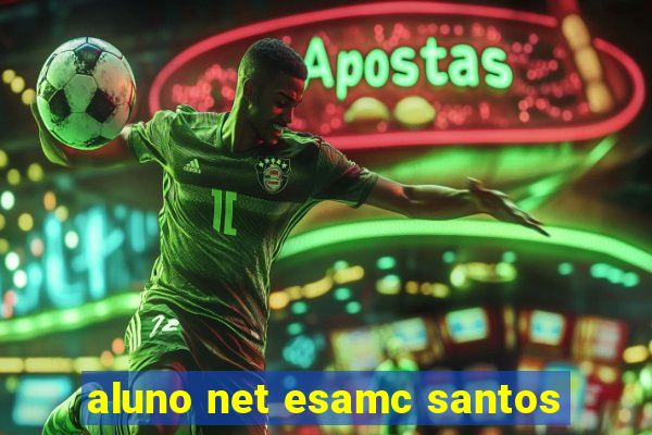 aluno net esamc santos